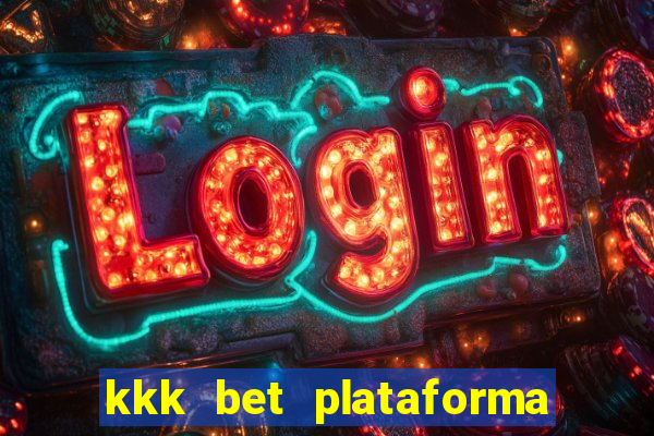 kkk bet plataforma de jogos